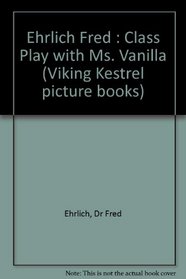 A Class Play with Ms. Vanilla (Easy-to-Read,Viking)