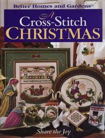 A Cross-Stitch Christmas: Share the Joy (Better Homes and Gardens)
