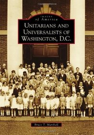 Unitarians and Universalists of Washington, D.C. (Images of America)