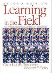 Learning in the Field : An Introduction to Qualitative  Research