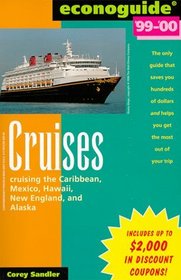 Econoguide '99-'00: Cruises. (Cruising the Caribbean, Mexico, Hawaii, New England, and Alaska)