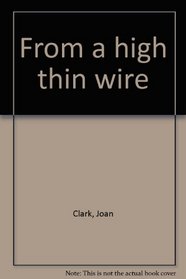 From a high thin wire