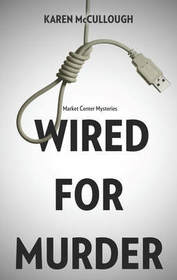 Wired for Murder (Market Center, Bk 2)
