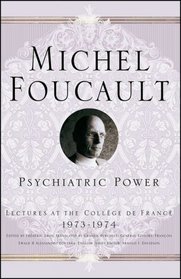 Psychiatric Power. Michel Foucault