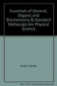 Essentials of General, Organic and Biochemistry & Standard WebAssign 6M Physical Science