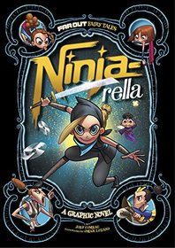 Ninja-rella: A Graphic Novel (Far Out Fairy Tales)