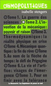 L'invention de la mecanique: Pouvoir et raison (Cosmopolitiques) (French Edition)