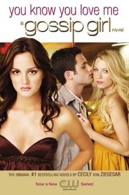 Gossip Girl #2: You Know You Love Me: A Gossip Girl Novel (Gossip Girl)