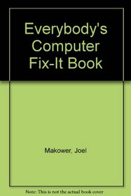 Everybody's Computer Fix-It Book