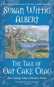 The Tale of Oat Cake Crag (Cottage Tales of Beatrix Potter, Bk 7)