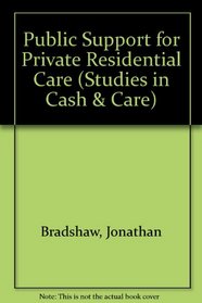 Public Support for Private Residential Care (Research in Ethnic Relations Series)