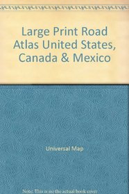 Large Print Road Atlas United States, Canada & Mexico