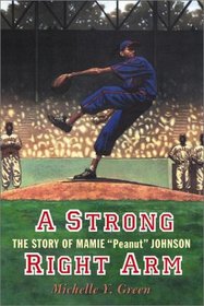 A Strong Right Arm : The Story of Mamie 