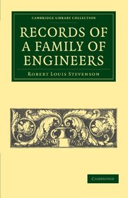 Records of a Family of Engineers (Cambridge Library Collection - Technology)