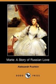 Marie: A Story of Russian Love (Dodo Press)