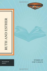Ruth and Esther: Stories of God's Grace (Back to the Bible Study Guides)