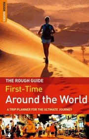 The Rough Guide to First-Time Around the World, Edition 2 (Rough Guide Travel Guides)