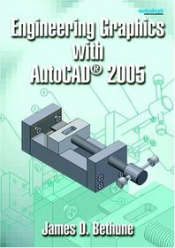 Engineering Graphics with AutoCAD(R) 2005