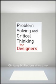 Problem Solving and Critical Thinking for Designers