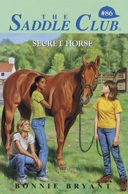 Secret Horse (Saddle Club, No 86)