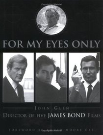 For My Eyes Only: My Life with James Bond