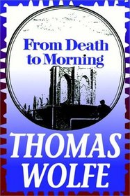 From Death To Morning:  Short Stories By Thomas Wolfe