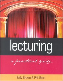 Lecturing: A Practical Guide