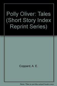 Polly Oliver: Tales (Short Story Index Reprint Series)