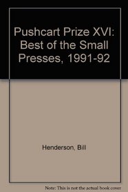 Pushcart Prize XVI: Best of the Small Presses, 1991-92