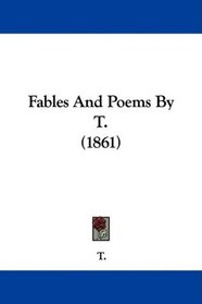 Fables And Poems By T. (1861)