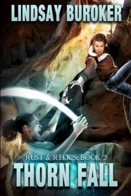 Thorn Fall: Rust & Relics, Book 2 (Rust and Relics) (Volume 2)