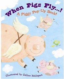 When Pigs Fly! A Piggy Pop-Up Book