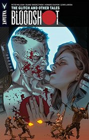 Bloodshot Volume 6: The Glitch and Other Tales