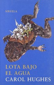 Lota bajo el agua/ Lota Under Water (Spanish Edition)
