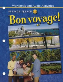Bon voyage! : Level 3, Workbook and Audio Activities Student Edition (Glencoe French)
