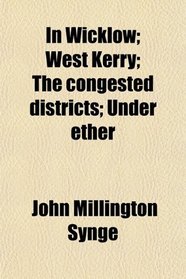 In Wicklow; West Kerry; The congested districts; Under ether