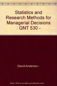 Statistics and Research Methods for Managerial Decisions Qnt 530