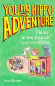Henry to the Rescue (Young Hippo Adventure S.)