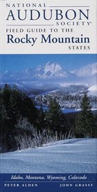 National Audubon Society Regional Guide to the Rocky Mountain States (National Audubon Society Field Guide to the Rocky Mountain States)