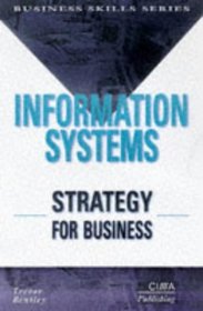 Information Systems Strategy for Businesses (Cima Business Skills Series)