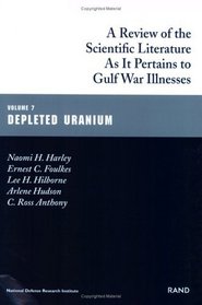 Review of the Scientific Literature As It Pertains to Gulf War Illnesses: Depleted Uranium (Gulf War Illnesses Series)