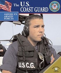 The U.S. Coast Guard (America's Armed Forces)