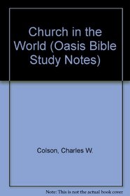 Church in the World (Oasis Bible Study Notes)