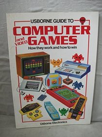 Usborne Guide to Computer and Video Games and How to Win (Computers & Electronics)
