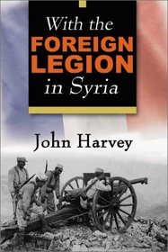 With the Foreign Legion in Syria (Life on the Edge series)