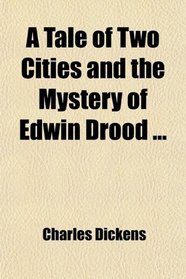 A Tale of Two Cities and the Mystery of Edwin Drood ...