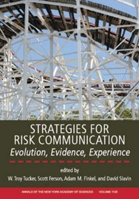 Strategies for Risk Communication: Evolution, Evidence, Experience (Annals of the New York Academy of Sciences)