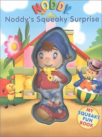 Noddy's Squeaky Surprise (My Noddy Squeaky Fun Book)