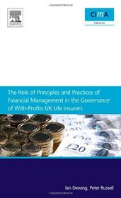 The role of principles and practices of financial management in the governance of with-profits UK life insurers