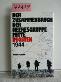 Der Zusammenbruch der Heeresgruppe Mitte im Osten 1944 (German Edition)